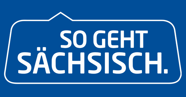 SO GEHT SÄCHSISCH